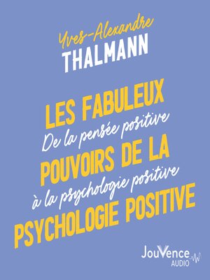 cover image of Les fabuleux pouvoirs de la psychologie positive